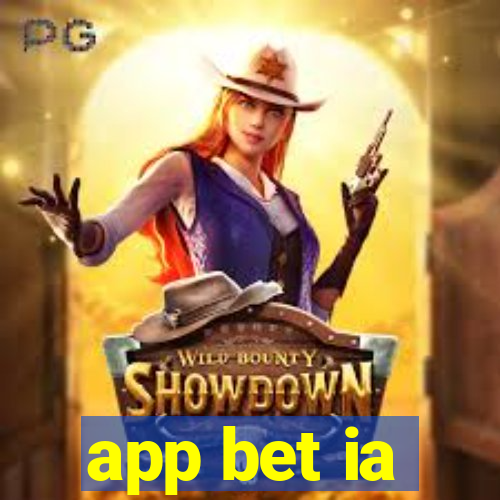 app bet ia